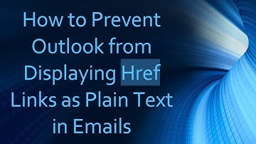 How to Prevent Outlook from Displaying Href Links as Plain Text in Emails