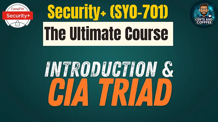 CompTIA Security+ (SY0-701) | Course Introduction + The CIA Triad Explained
