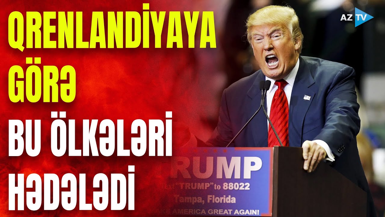 Tramp bu dəfə “QRENLANDİYA KARTI” ilə “HÜCUMA KEÇDİ”: ölkələri hədələdi – NƏLƏR DEDİ?
