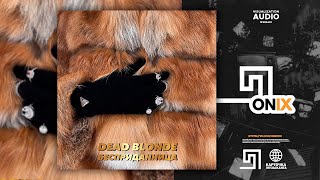 Video thumbnail of "DEAD BLONDE - Бесприданница  (Премьера трека, 2021)"