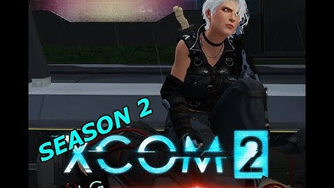XCOM 2 LWOTC SEASON 2: (Part 1) - Another Ayy Run but with Edgelords