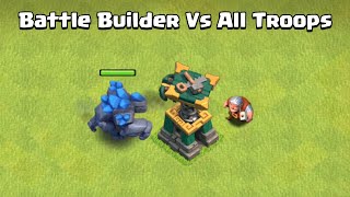 Battle BUILDER Vs All Troops | Clash of Clans Epic Gameplay