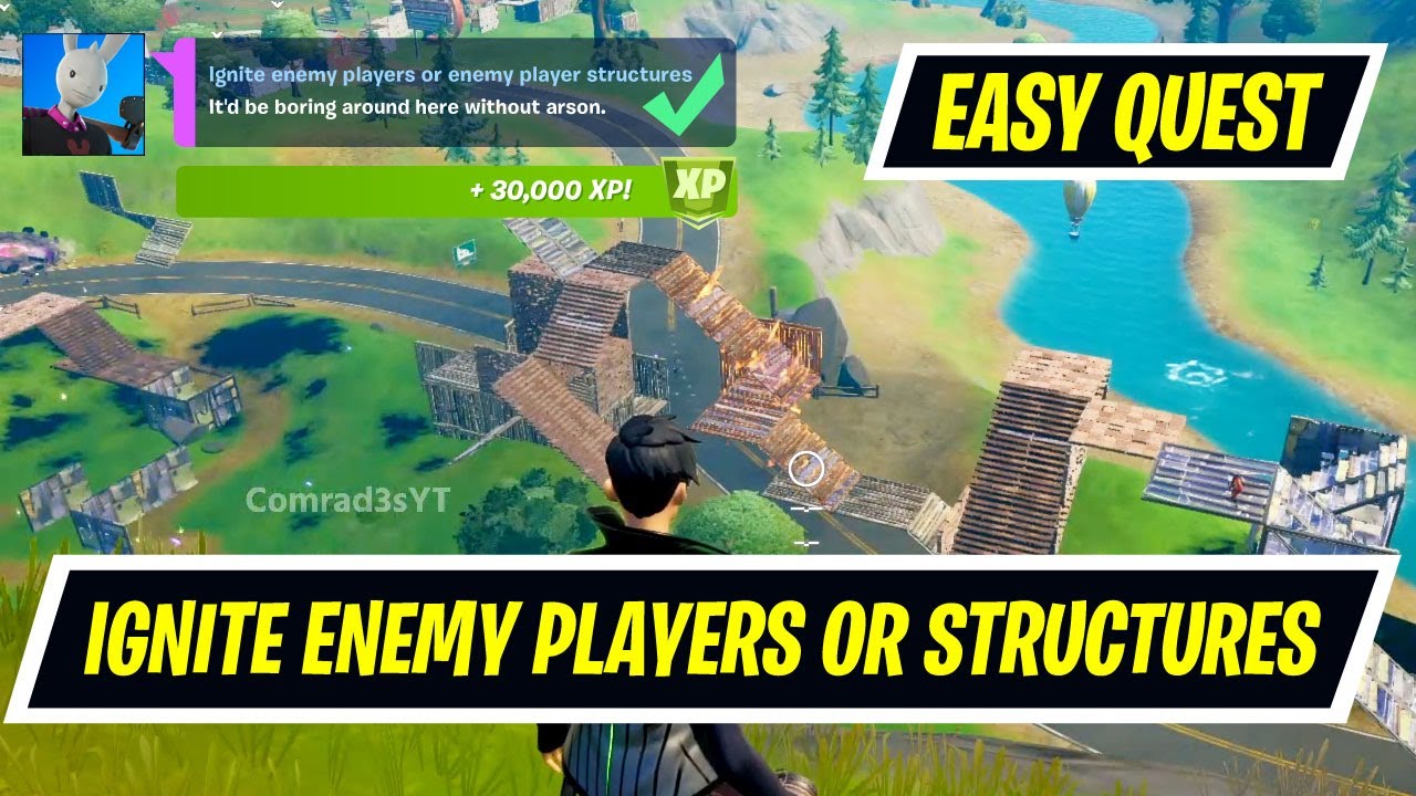 Ignite enemy players or enemy player structures locations Fortnite