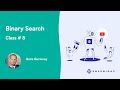 Coding Interview Class  8 – Binary Search