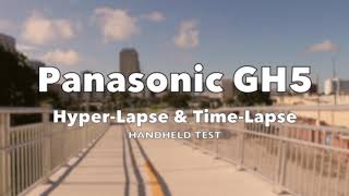 Panasonic Lumix GH5 Hyper Lapse Test.