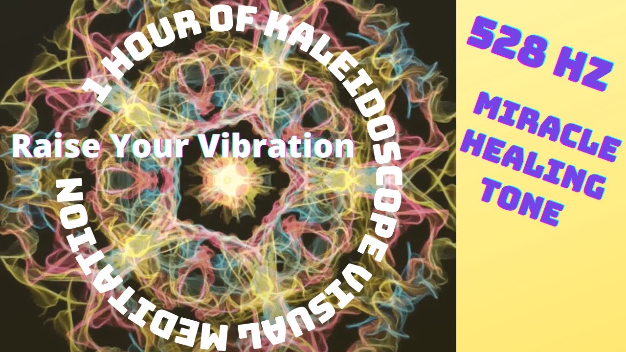 Kaleidoscope 1 Hr Meditation With 528 Hz Music For Clarity Peace And Dna Healing Miracle Tone Youtube