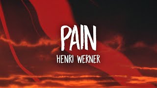Henri Werner - Pain (Lyrics) Wealth