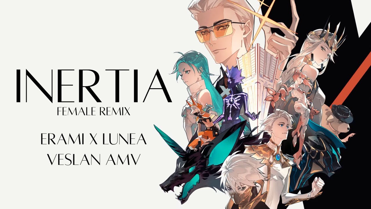 INERTIA - Erami x Lunéa Remix (AMV by Veslan) | TO BE HERO X