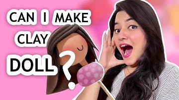 Making My Own Clay Doll 😱 | Clay Ideas