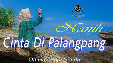 NANIH - CINTA DI PALANGPANG (Official Music Pop Sunda)