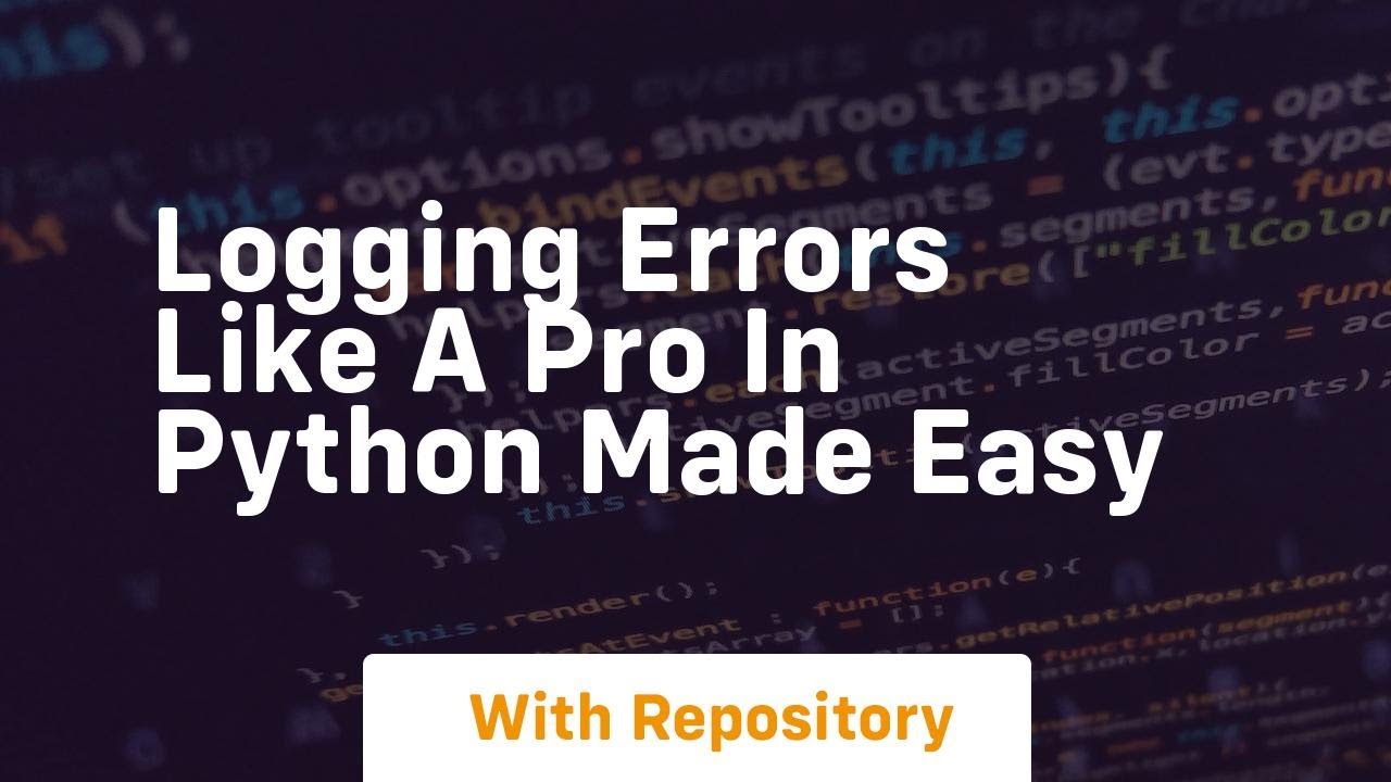 Logging errors like a pro in python made easy - YouTube