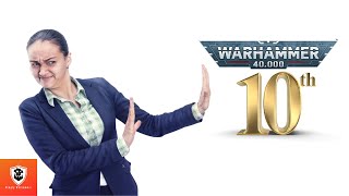 40k is not all about 10th