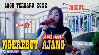 NGEREBUT AJANG - ATUN ARFIZA || LAGU TERBARU 2022 || EDISI -  LATIHAN CHABUT  TEAM