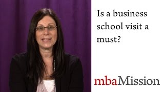 Is a business school visit a must?