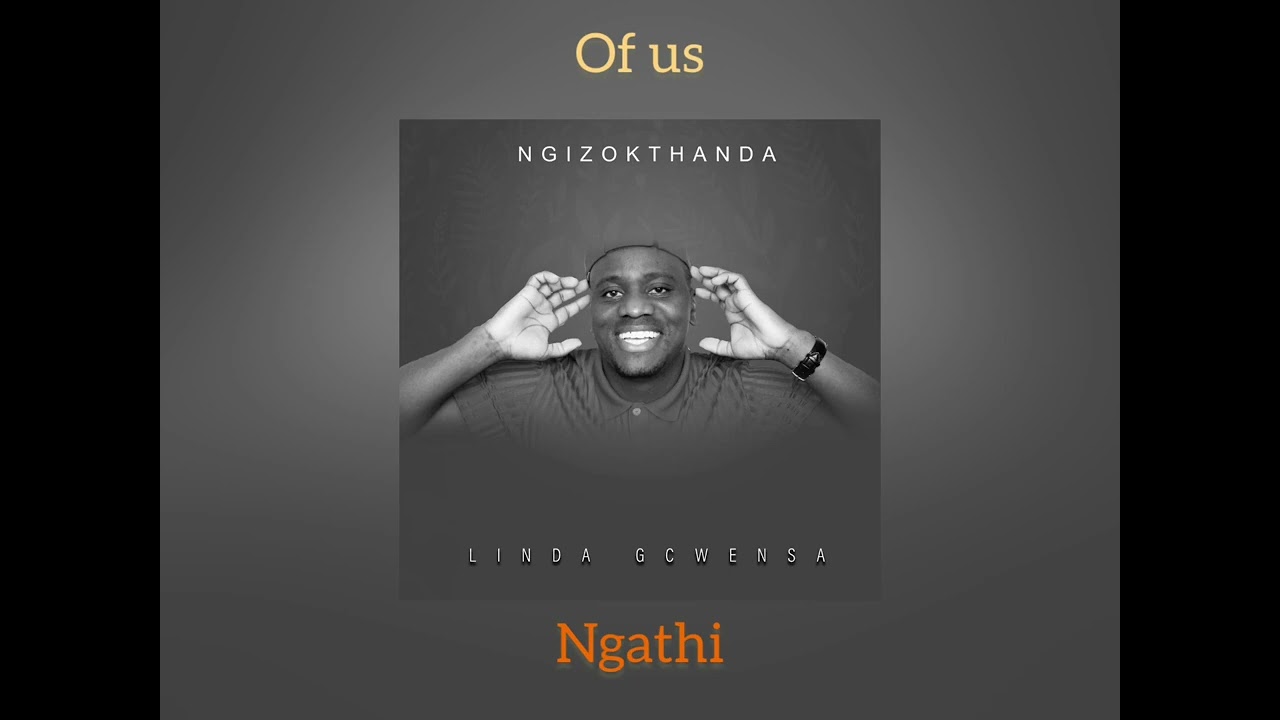 Watch Ngizokthanda - Linda Gcwensa (official audio) on YouTube Watch Ngizokthanda - Linda Gcwensa (official audio) on YouTube