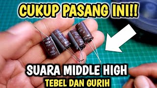 Pengen Suara Middle Tebal? Cukup Pasang Komponen Ini // Dijamin suaranya Tuk...tak..