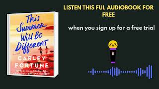 This Summer Will Be Different Audiobook Review | Carley Fortune's Must-Listen Romance