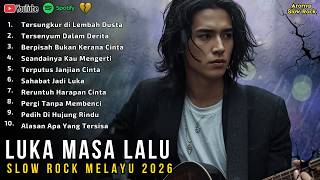 Slow Rock Melayu 2026  Luka Dari Masa Lalu  Lagu Kenangan Lama   Untuk Perjalanan Malam