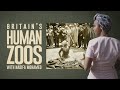 Britain S Human Zoos BBC Select