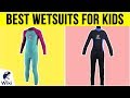 10 Best Wetsuits For Kids 2019