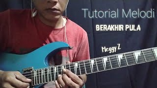 Tutorial Melodi  Berakhir Pula  Meggy Z