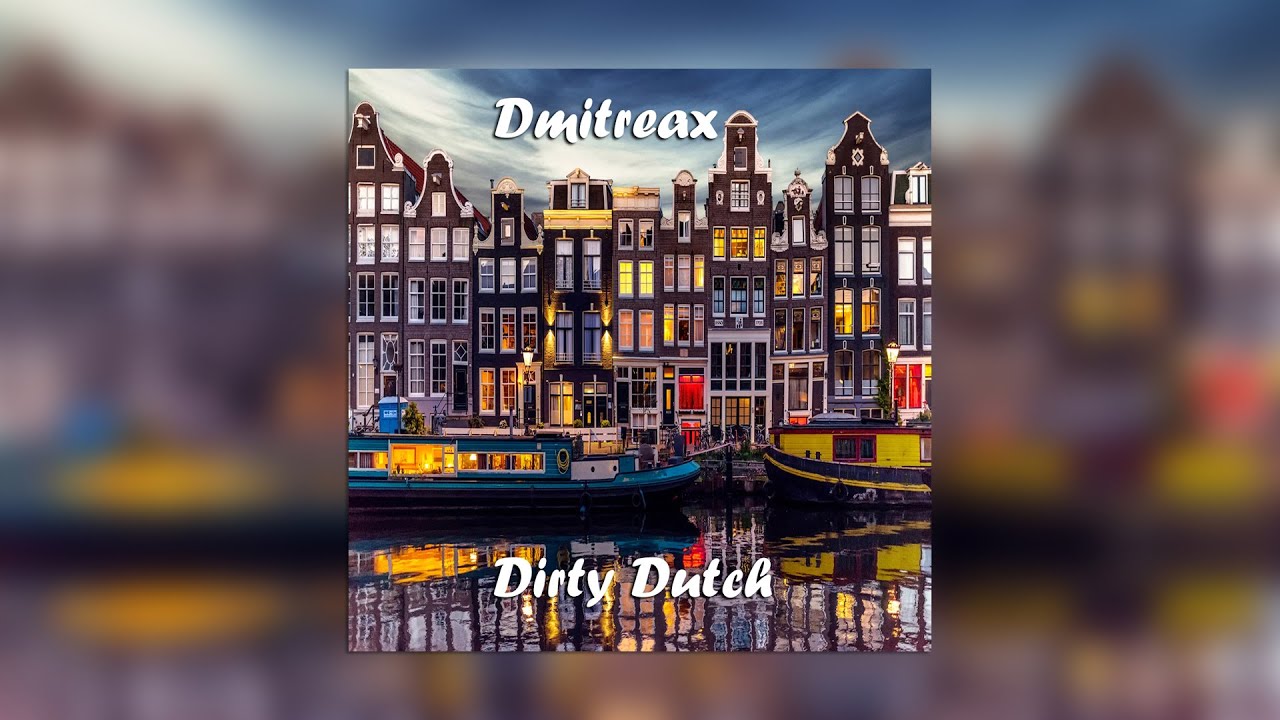 Dmitreax - Dirty Dutch