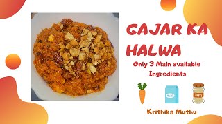 Gajar Ka Halwa Carrot Halwa Only 3 Ingridients Quarantine Cooking Healthy Sweet Krithika Muthu