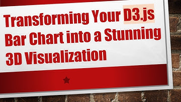 Transforming Your D3.js Bar Chart into a Stunning 3D Visualization