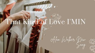 That Kind of Love I'MIN FUll Song