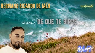 Video thumbnail of "Hermano Ricardo de Jaén - De qué te Sirve !!!"