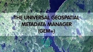 GeM+: A Tour through the Universal Geospatial Metadata Manager