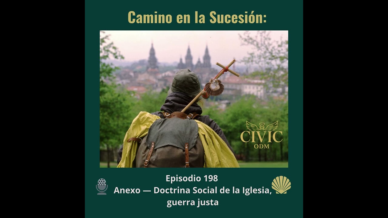 Episodio 198:  Anexo — Doctrina Social de la Iglesia, guerra justa