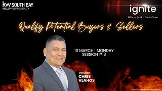 Ignite Session #13 Qualify Potential Buyers & Sellers (03/10/25)