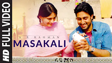 Full Video: Masakali | Delhi 6 | Abhishek Bachchan, Sonam Kapoor | A.R. Rahman |  Mohit Chauhan