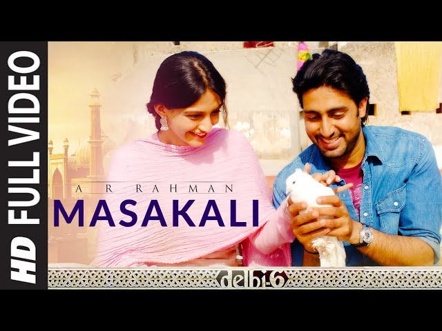 Full Video: Masakali | Delhi 6 | Abhishek Bachchan, Sonam Kapoor | A.R. Rahman |  Mohit Chauhan class=