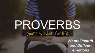 Proverbs - Mental health and Difficult emotions