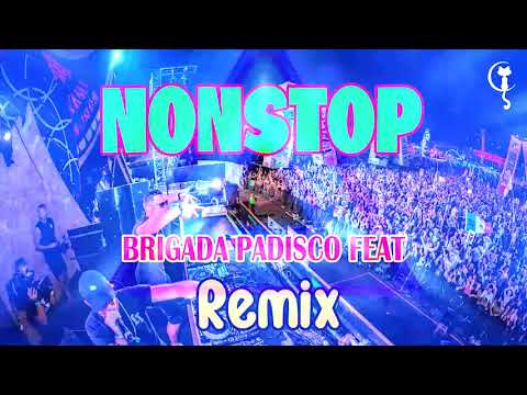 BRIGADA PADISCO FEAT NONSTOP REMIX
