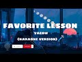 Favorite Lesson - Yaeow (karaoke version)🎤