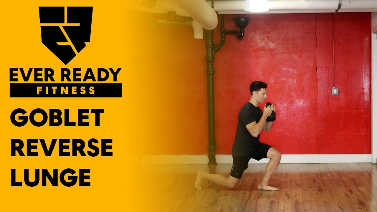 GOBLET REVERSE LUNGE - YouTube