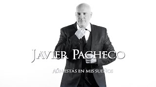 Javier Pacheco - Aún Estas En Mis Sueños (Video Oficial)