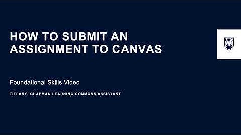 How to Submit an Assignment to Canvas | Foundational Skills Video
