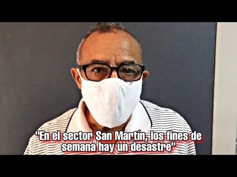 “En el sector San Martin los fines de semana hay un desastre demasiado grande”