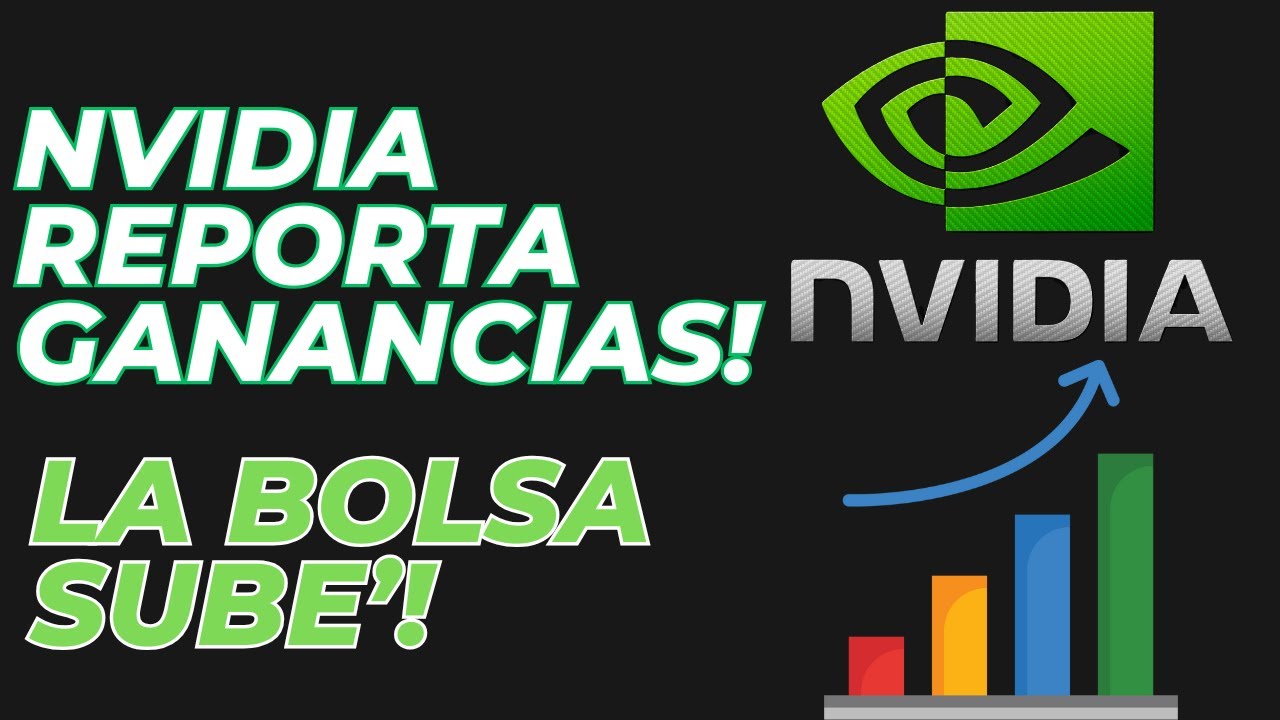 NVIDIA REPORTA GANANCIAS Y SUBE LA BOLSA DE VALORE! - YouTube