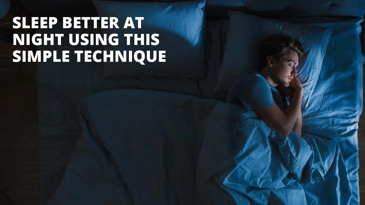 Sleep Better At Night Using This Simple Technique - YouTube