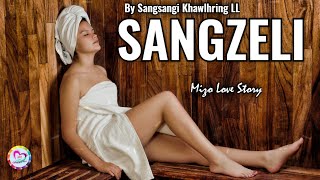 LIANSANGZELI (Mizo Love Story)