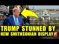 Trump RAGES As SMITHSONIAN MUSEUM Just Dropped A BOMB ON HIM🚨
