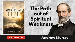 The Spiritual Life by Andrew Murray | Full Christian Audiobook