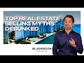 Top real estate selling myths debunked in 2022