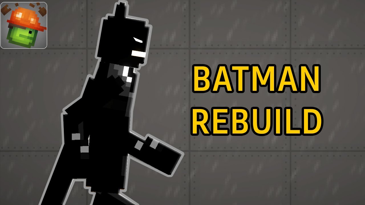 BATMAN REBUILD IN MELON PLAYGROUND 19.0 YouTube