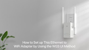 How to Set up This WiFi to Ethernet Adapter, WEB UI Method